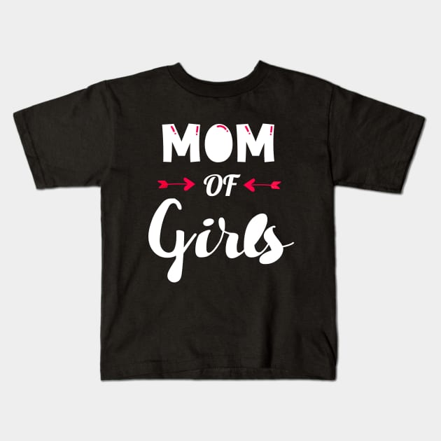 Mom of Girls Kids T-Shirt by DragonTees